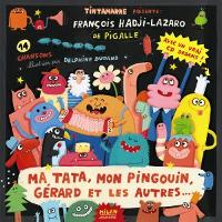 Ma Tata, mon pingouin, Gérard et les autres...