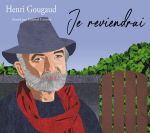 Henri Gougaud - Je reviendrai