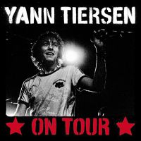 Yann Tiersen on Tour